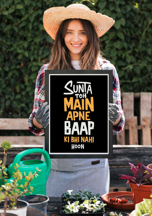 Sunta Toh Mai Apne BAAP ki Bhi Nahi Hoon